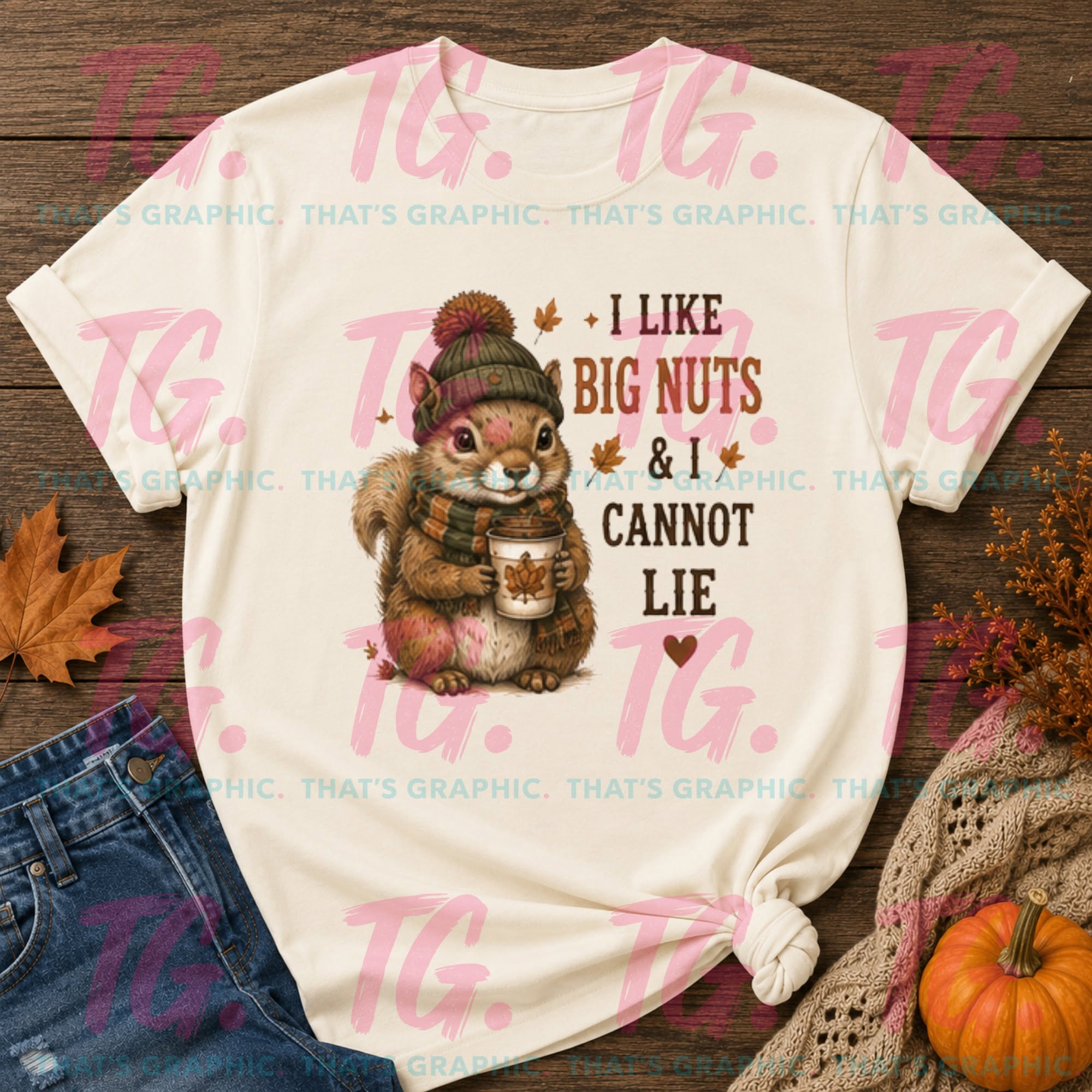 I Like Big Nuts & I Cannot Lie T-Shirt 🐿️🌰🍂