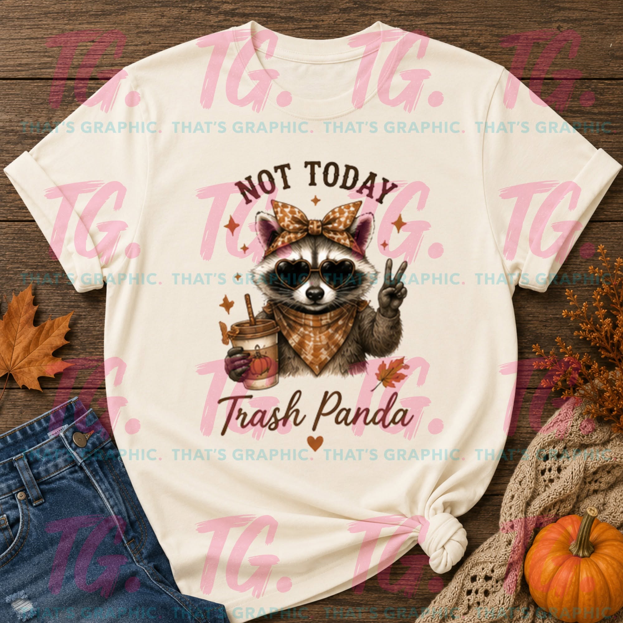 Not Today Trash Panda T-Shirt